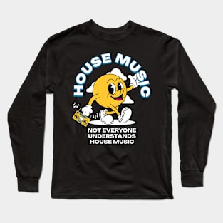 HOUSE MUSIC  - Not Everyone Understands Mascot (White) Long Sleeve T-Shirt